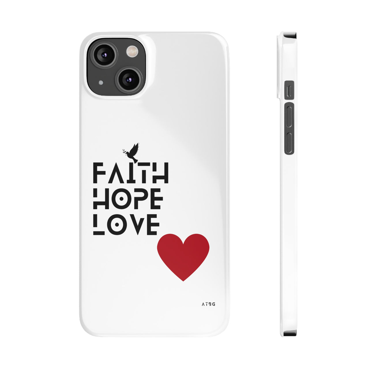 ATBG FAITH HOPE LOVE IPHONE 13 14 PHONE CASES